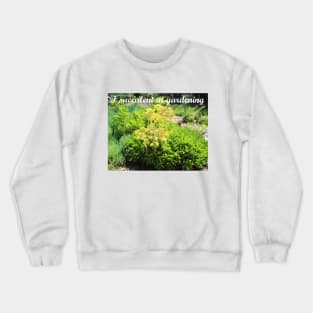 Flowering Succulent with quote Crewneck Sweatshirt